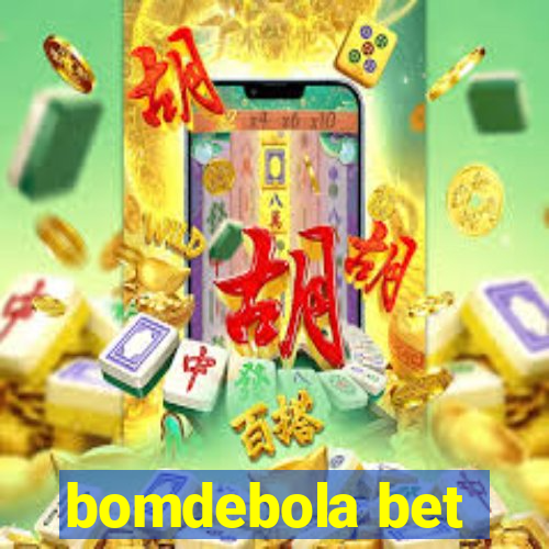 bomdebola bet